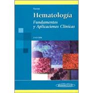 Hematologia / Hematology: Fundamentos y aplicaciones clinicas / Clinical Principles and Applications