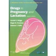 Drugs in Pregnancy and Lactation A Reference Guide to Fetal and Neonatal Risk