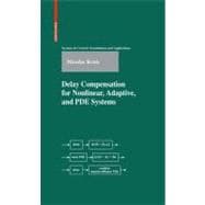 Delay Compensation for Nonlinear, Adaptive, and Pde Systems