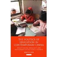 The Politics of Education in Contemporary China Policy Reform, Inequality and Development in the People's Republic
