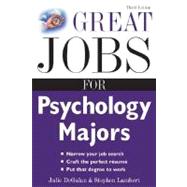 Great Jobs for Psychology Majors, 3rd ed.