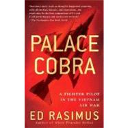 Palace Cobra : A Fighter Pilot in the Vietnam Air War