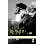 The Venetian Origins of the Commedia dell'Arte