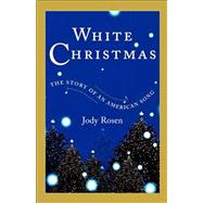 White Christmas The Story of an American Song
