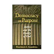 Democracy on Purpose