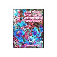 No More Wishy-Washy Watercolor