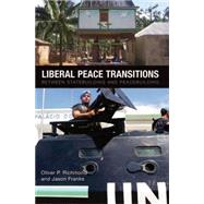 Liberal Peace Transitions Between Statebuilding and Peacebuilding