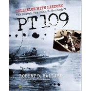 Collision With History The Search For John F. Kennedy's PT 109