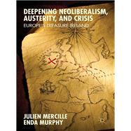 Deepening Neoliberalism, Austerity, and Crisis