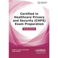 Certified in Healthcare Privacy and Security (CHPS) Exam Preparation, Second Edition