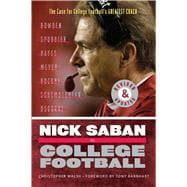 Nick Saban vs. College Football The Case for College Football's Greatest Coach