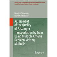 Assessment of the Quality of Passenger Transportation by Train Using Multiple Criteria Decision Making Methods