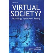 Virtual Society? Get Real! Technology, Cyberbole, Reality