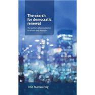 The Search for Democratic Renewal The Politics of Consultation in Britain and Australia