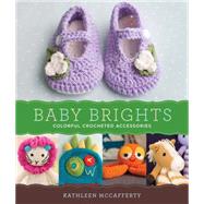 Baby Brights 30 Colorful Crochet Accessories