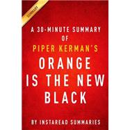 A 30-Minute Summary of Piper Kerman's Orange Is the New Black