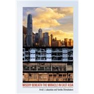 Misery beneath the Miracle in East Asia