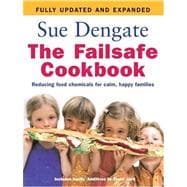 The Failsafe Cookbook Reducing Food Chemicals for Calm, Happy Families