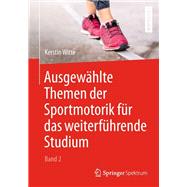 Ausgewählte Themen der Sportmotorik für das weiterführende Studium (Band 2)