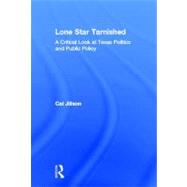 Lone Star Tarnished: A Critical Look at Texas Politics and Public Policy