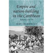 Empire and Nation-building in the Caribbean Barbados, 1937-66