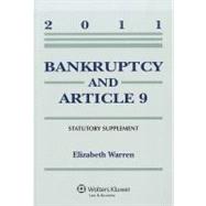Bankruptcy and Article 9: Statutory Supplement 2011