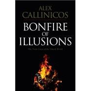 Bonfire of Illusions The Twin Crises of the Liberal World
