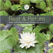 Rest & Return Weekly Reminders to Pause, Reflect, and Just Be