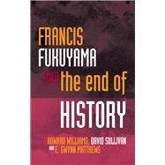 Francis Fukuyama and the End of History