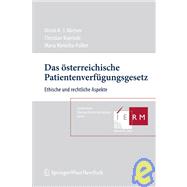 Das Osterreichische Patientenverfugungsgesetz 2006: Ethische Und Rechtliche Aspekte