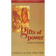 Gifts of Power Lordship in an Early Indian State