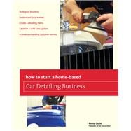 How to Start a Home-based Car Detailing Business,9780762778768