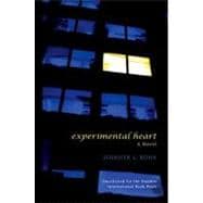 Experimental Heart: A Novel