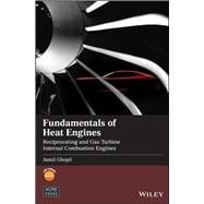Fundamentals of Heat Engines Reciprocating and Gas Turbine Internal Combustion Engines
