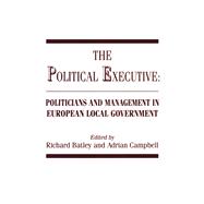 The Political Executive: Politicians and Management in European Local Government