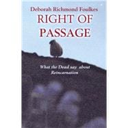 Right of Passage : What the Dead say about Reincarnation