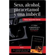 Sexo, Alcohol, Paracetamol Y Una Imbécil