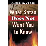 What Satan Does Not Want You to Know