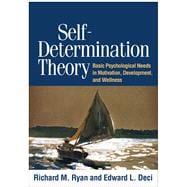 Self-Determination Theory Basic Psychological Needs in Motivation, Development, and Wellness