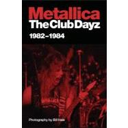 Metallica : The Club Dayz : Live, Raw and Without a Photo Pit!