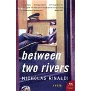 Between Two Rivers : A Novel,9780060578770