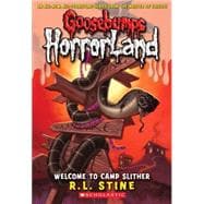 Welcome to Camp Slither (Goosebumps Horrorland #9)