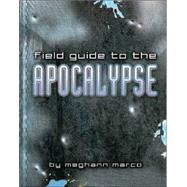 Field Guide to the Apocalypse : Movie Survival Skills for the End of the World