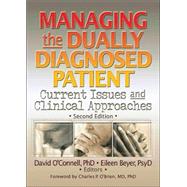 Managing the Dually Diagnosed Patient: Current Issues and Clinical Approaches, Second Edition