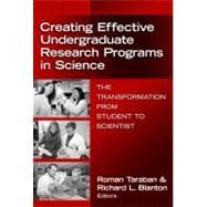 Creating Effective Undergraduate Research Programs in Science : The Transformation from Student to Scientist