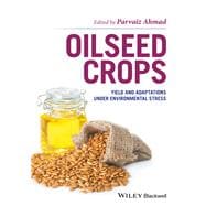 Oilseed Crops Yield and Adaptations under Environmental Stress