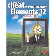 How To Cheat in Photoshop Elements 12: Release Your Imagination