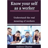 Know Your Self As a Worker