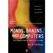 Minds, Brains, and Computers An Historical Introduction to the Foundations of Cognitive Science