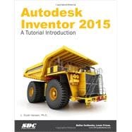Autodesk Inventor 2015: A Tutorial Introduction